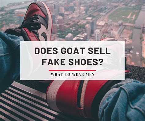 does goat send fake shoes|how good is goat authentication.